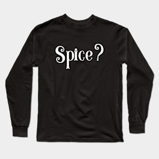 Spice? Long Sleeve T-Shirt